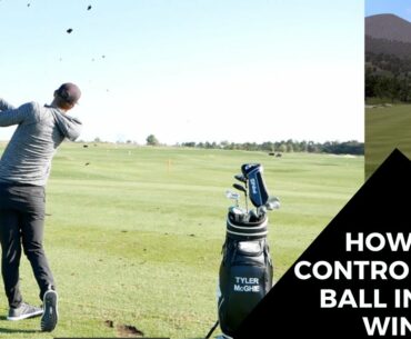 HOW TO CONTROL YOUR BALL IN THE WIND