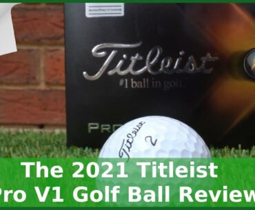 The 2021 Titleist Pro V1 Golf Ball Review