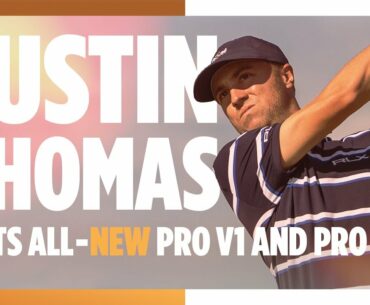 Justin Thomas Tests ALL-NEW Titleist Pro V1 and Pro V1x