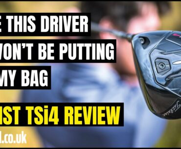I LOVE THIS DRIVER BUT WON’T BE PUTTING IT IN MY BAG - Titleist TSi4 review