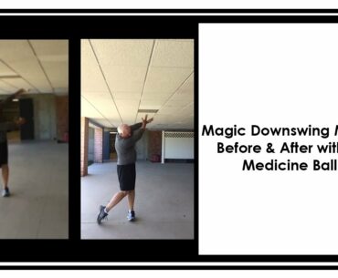 Magic Downswing Move Before & After with a Medicine Ball
