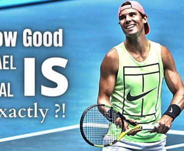 How Good is Rafael Nadal Exactly ?! #tennis