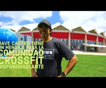 Dave Castro tiene un mensaje para la comunidad CrossFit hispanohablante