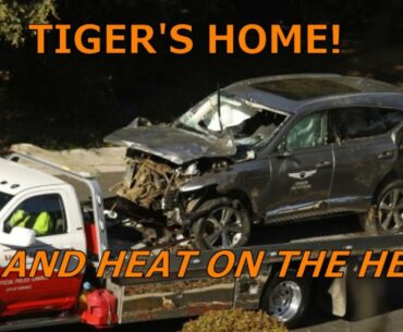 BREAKING: Tiger Update-He's Home!+Heat on the Heat