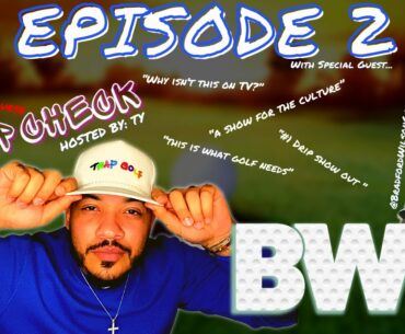 Weekly Drip Check Ep. 2 | special Guest @bradfordwilsongolf | Trap Golf