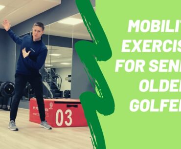 Golf Fitness: Seniors/ Over 60's Mobility & Flexibility