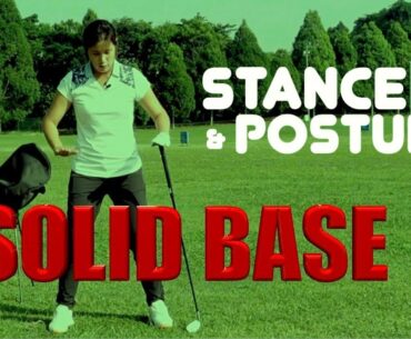 Stance & Posture - Solid Base - Golf with Michele Low