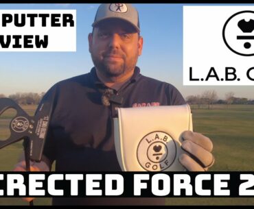 LAB Golf Directed Force 2.1 Putter Review