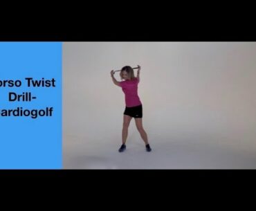 Torso Twist Drill-Improve Your Golf and Fitness with Cardiogolf