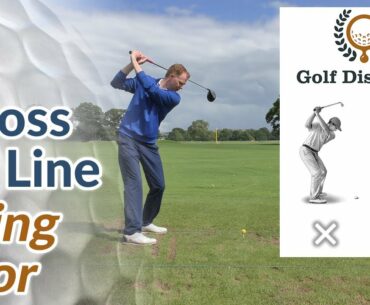 Across the Line Golf Swing - How to Stop Crossing Over