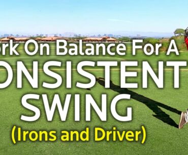 WORK ON BALANCE FOR A CONSISTENT GOLF SWING