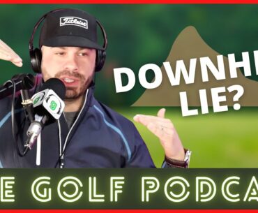 How to Attack a Downhill Lie | The Golf Podcast