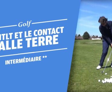 COMPRENDRE LE TILT ET LE CONTACT BALLE TERRE - COURS DE GOLF