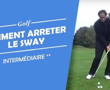 COMMENT ARRETER LE SWAY - COURS DE GOLF