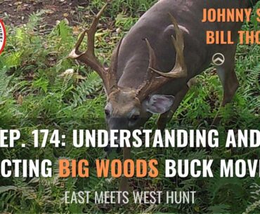 Ep. 174: Understanding and Predicting Buck Movement with Johnny Stewart and Bill Thompson //...