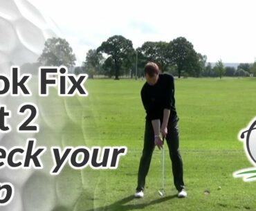 Golf Hook Fix - Part 2 - Check your Grip