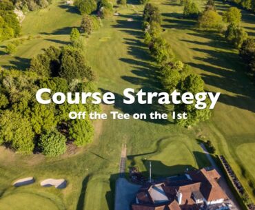 Course Strategy 1st Hole off the Tee