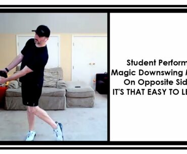 Student Performs Magic Downswing Move On Opposite Side. IT'S THAT EASY TO LEARN!