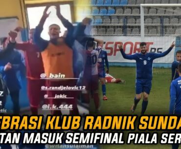 "BERIKAN KEPERCAYAAN LEBIH PADAKU" Lihatlah Saat Radnik Surdulica Berhasil Ke Semifinal Piala Serbia