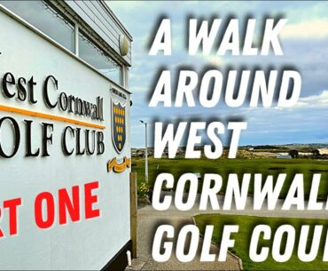 WEST CORNWALL GOLF CLUB. COURSE WALK THROUGH. PART 01