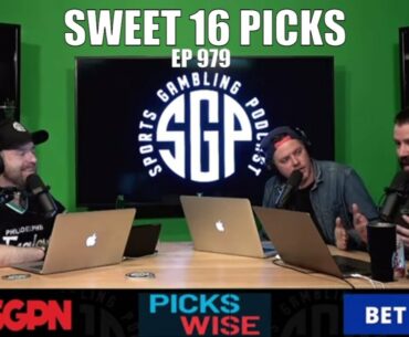 March Madness Picks: Sweet Sixteen Preview - Sports Gambling Podcast (Ep. 979)