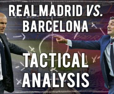 REAL MADRID vs. BARCELONA (El Clasico) 2017/2018 TACTICAL ANALYSIS