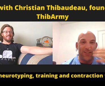 Q&A with Christian Thibaudeau on Neurotyping, contraction types and training