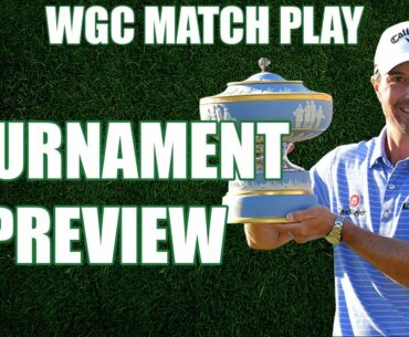 2021 WGC-Dell Technologies Match Play | Tournament Preview, Field & Course Preview