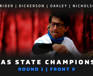 2021 Texas State Disc Golf Championship | RD1, F9 | Grider, Dickerson, Oakley, Nicholson | PDGA NT