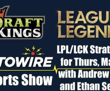DraftKings League of Legends Strategies for Thursday, March 25