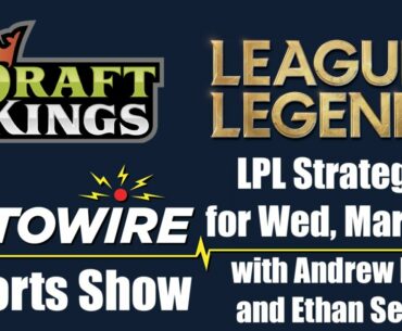 DraftKings League of Legends Strategies for Wednesday, March 24