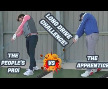 THE PEOPLE'S PRO VS THE APPRENTICE!! LONG DRIVE CHALLENGE