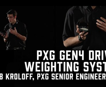 Understanding The PXG GEN4 Driver Weighting System