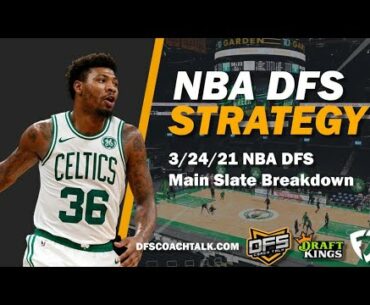 NBA DFS TODAY |3/24/21| NBA DFS DRAFTKINGS & FANDUEL PICKS