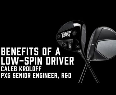 The Benefits of a Low-Spin Driver