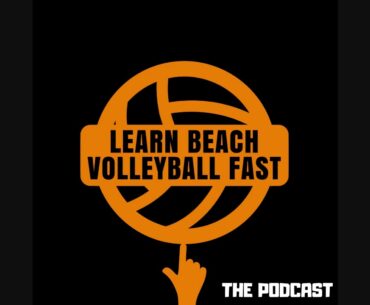 Learning faster than most people with John Richardson (The Learn Beach Volleyball Fast Podcast #1)