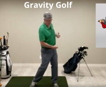 Gravity Golf Swing - Move from the Ground Up!