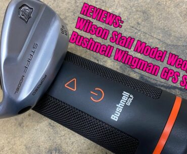 Club Junkie: Wilson Staff Wedge and Bushnell Wingman Review