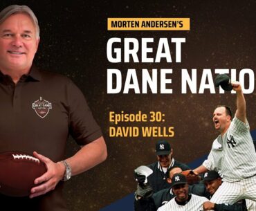 New York Yankees legend David Wells joins Great Dane Nation | Episode 30 | March 31, 2021