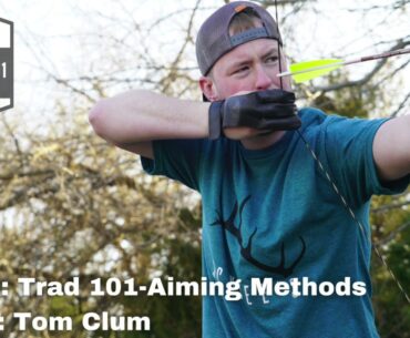 Hunting 101 Episode 38: Trad 101 - Aiming Methods