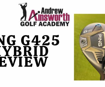 Ping G425 Hybrid review with Andrew Ainsworth