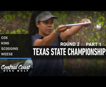 2021 Texas State Championships - Round 2 Part 1 - Cox, King, Scoggins, Weese