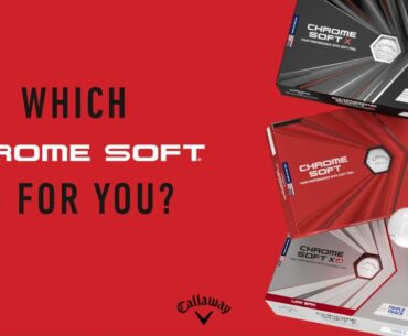 Which Chrome Soft Golf Ball Is Right For You?