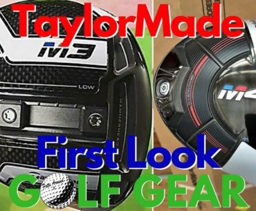 Golf Gear - TaylorMade M3 & M4 First Look!
