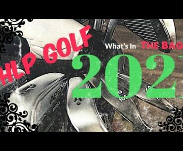 HLP GOLF- WHATS IN THE BAG 2021