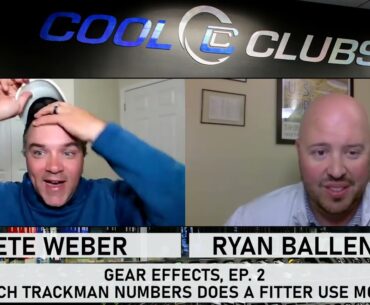 Gear Effects, Ep. 2: What TrackMan numbers a fitter uses