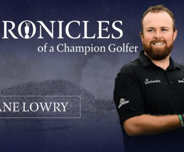 Shane Lowry's Open Career | Chronicles of a Champion Golfer