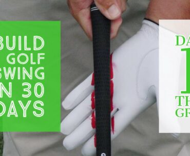 THE GRIP | BUILD A GOLF SWING IN 30 DAYS- Jared Danford Golf