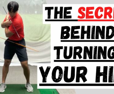 THE SECRET BEHIND TURNING YOUR HIPS IN THE GOLF SWING