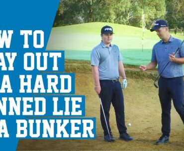 How To Play Out Of A Hard Panned Lie In A Bunker